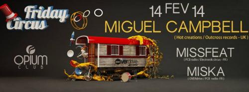 Friday Circus with Miguel Campbell, Miska @ Opium Club